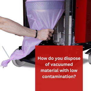 How do you dispose of vacuumed material with low contamination?